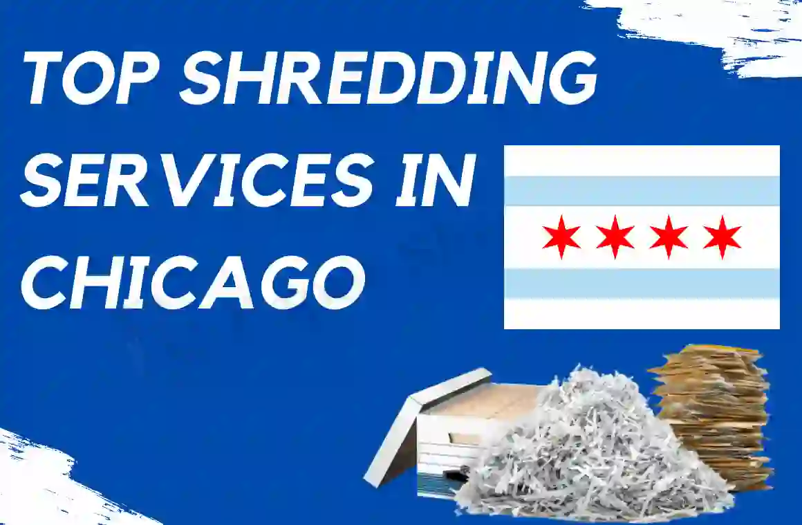 Top 5 Shredding Services In Chicago 2024 Destroy Papers