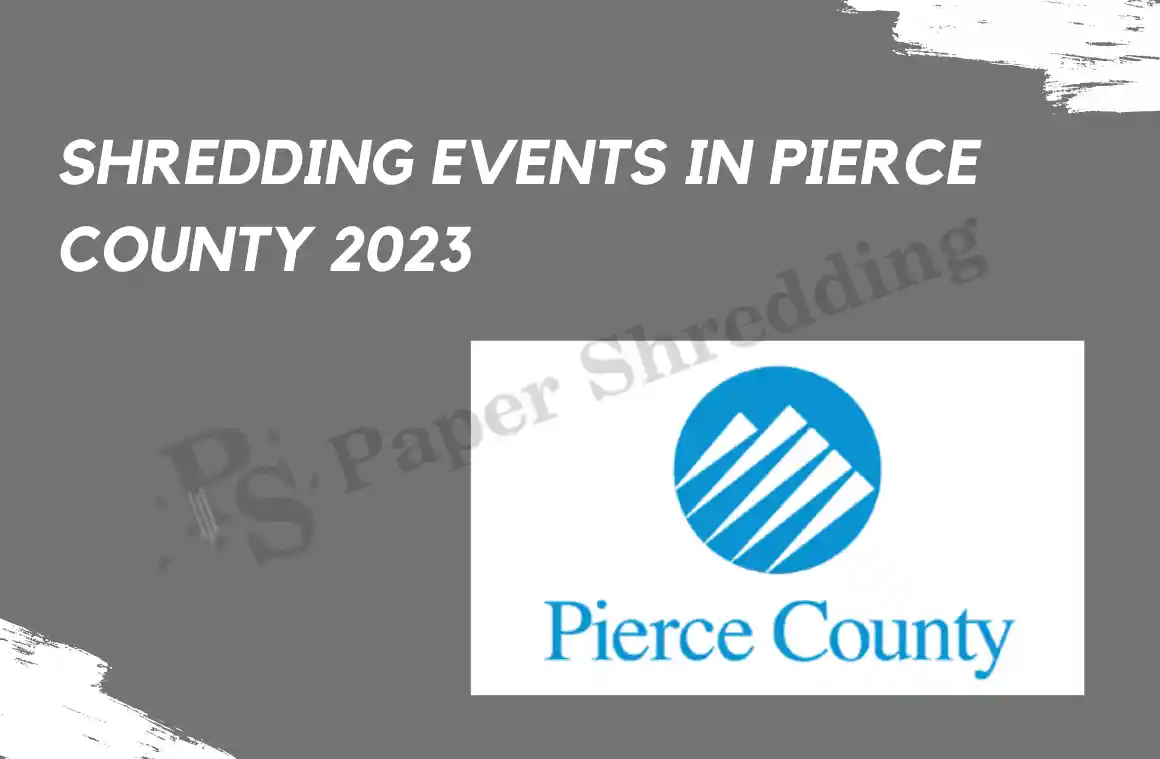 Pierce County Shredding Events 2023 List of Events